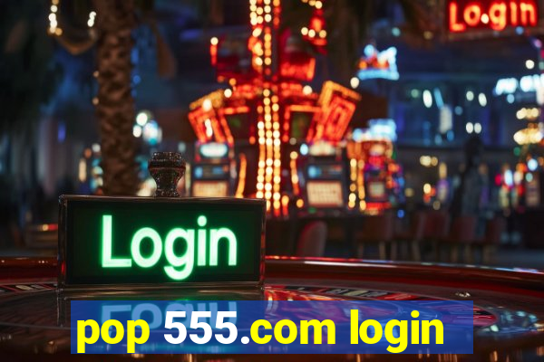 pop 555.com login